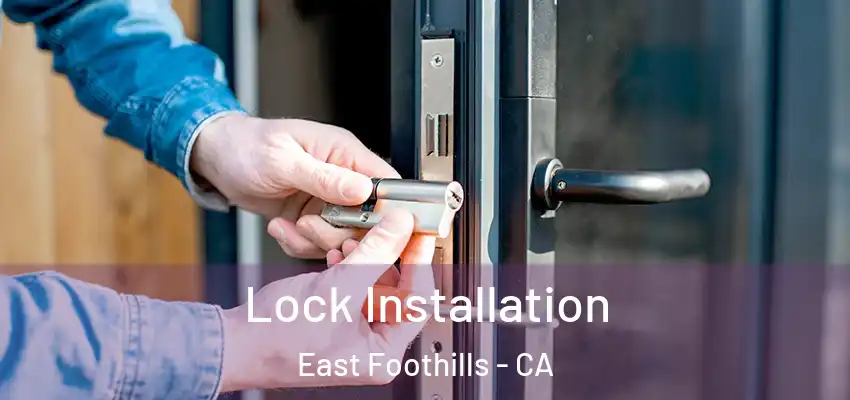  Lock Installation East Foothills - CA
