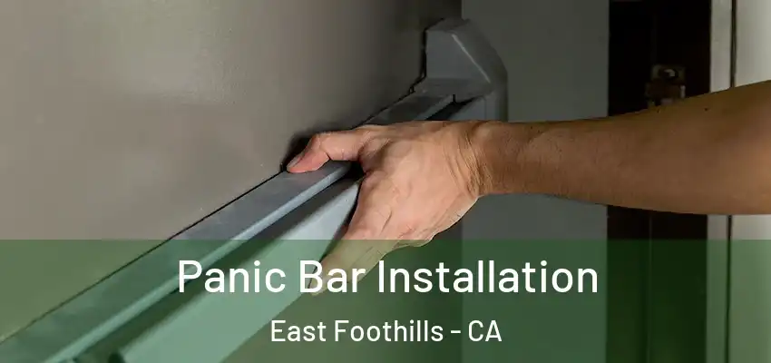  Panic Bar Installation East Foothills - CA