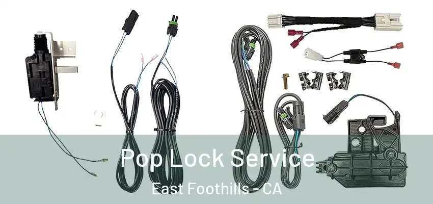  Pop Lock Service East Foothills - CA