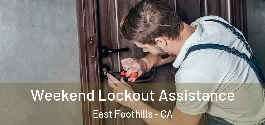  Weekend Lockout Assistance East Foothills - CA